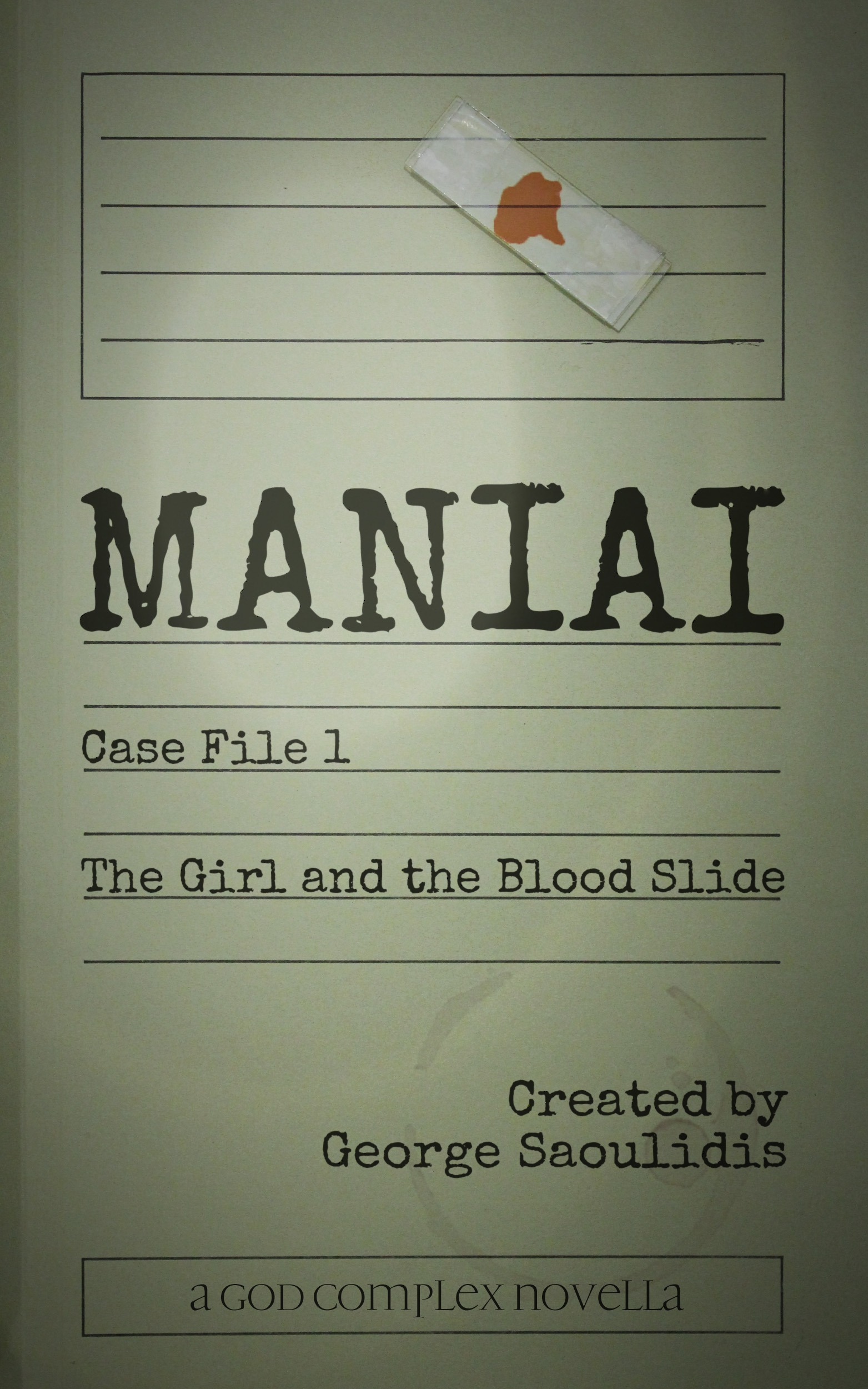 Maniai Maniai Case File 1: The Girl And The Blood Slide - George Saoulidis
